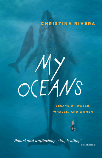 My Oceans: Essays of Water, Whales, and Women