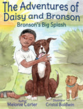 The Adventures of Daisy and Bronson: Bronson's Big Splash