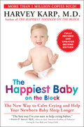 The Happiest Baby on the Block: The New Way to Calm Crying and Help Your Newborn Baby Sleep Longer (Revised, Updated)