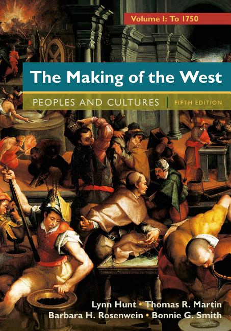 The Making of the West, Volume 1: To 1750: People and Cultures