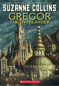 Gregor the Overlander. Suzanne Collins