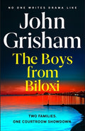 The Boys from Biloxi: Sunday Times No 1 Bestseller John Grisham Returns in His Most Gripping Thriller Yet