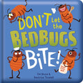 Don't Let the Bedbugs Bite!: Padded Board Book: Picture Storybook