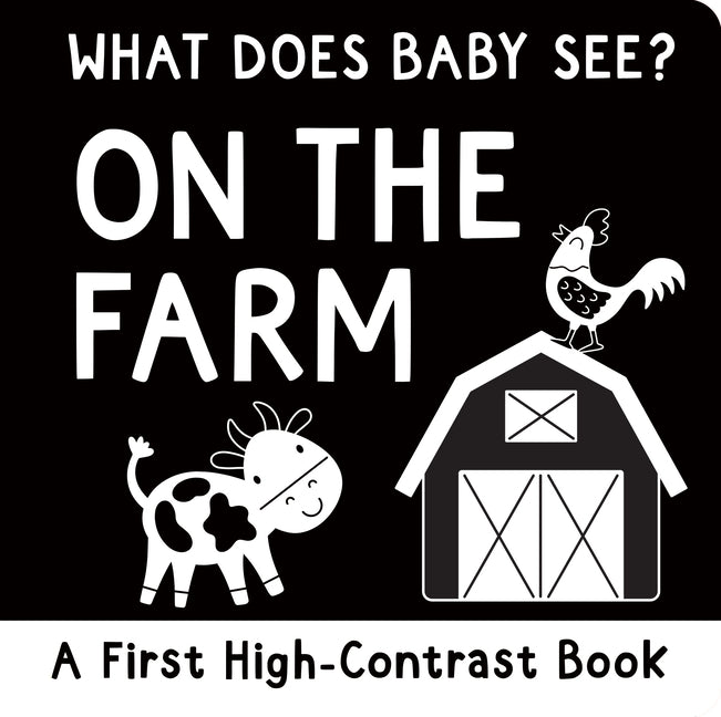 What Does Baby See? on the Farm (High Contrast Board Book)