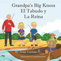 Grandpa's Big Knees (El Tabudo y La Reina): The Fishy Tale of El Tabudo (Bilingue Espanol Y Ingles / Bilingual Spanish & English)