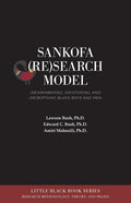 Sankofa (Re)Search Model: (Re)membering, (Re)storing, and (Re)birthing Black Boys and Men