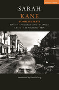 Kane: Complete Plays: Blasted; Phaedra's Love; Cleansed; Crave; 4.48 Psychosis; Skin