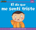 El Día Que Me Sentí Triste