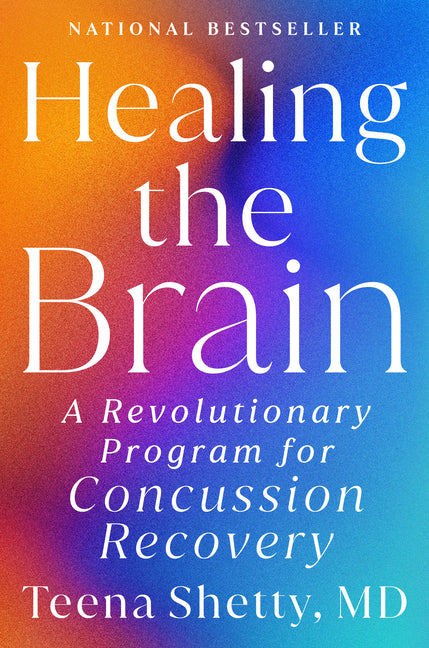 Healing the Brain: A Revolutionary Program for Concussion Recovery