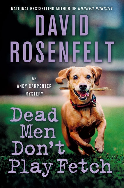 Dead Men Don't Play Fetch: An Andy Carpenter Mystery