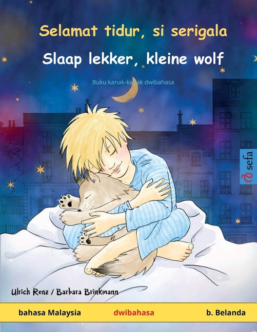 Selamat tidur, si serigala - Slaap lekker, kleine wolf (bahasa Malaysia - b. Belanda): Buku kanak-kanak dwibahasa