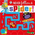 Never Follow a Spider!