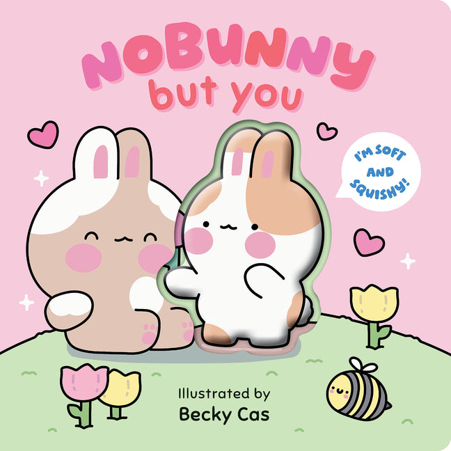 Nobunny But You (Squish Me Book)