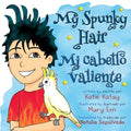 My Spunky Hair - Mi cabello valiente (English and Spanish Bilingual - Edicion Bilingue Ingles-Espanol)