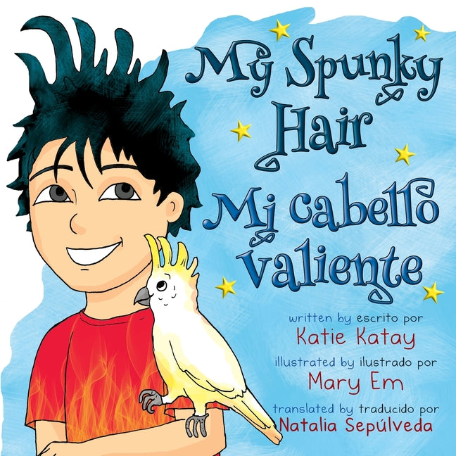 My Spunky Hair - Mi cabello valiente (English and Spanish Bilingual - Edicion Bilingue Ingles-Espanol)