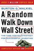 A Random Walk Down Wall Street: The Time-Tested Strategy for Successful Investing (Revised)