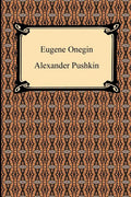 Eugene Onegin: A Novel in Verse