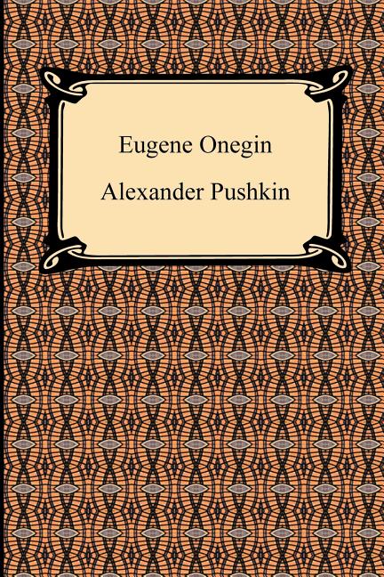 Eugene Onegin: A Novel in Verse