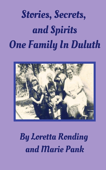 Stories, Secrets, and Spirits: One Family in Duluth
