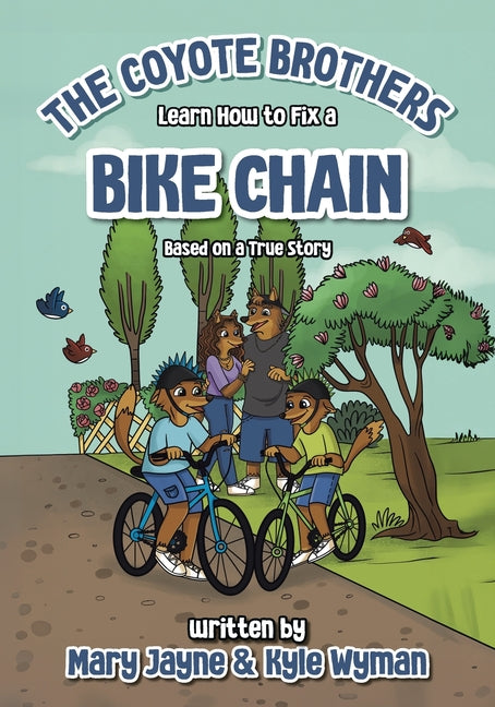 The Coyote Brothers Learn How to Fix a Bike Chain: Based on a True Story