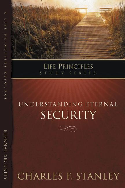 The Understanding Eternal Security: Understanding Eternal Security