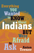 Everything You Wanted to Know about Indians But Were Afraid to Ask: Revised and Expanded (Revised)