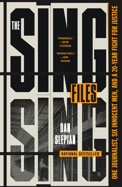 The Sing Sing Files: One Journalist, Six Innocent Men, and a Twenty-Year Fight for Justice