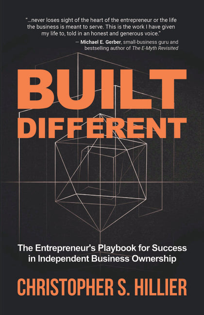 Built Different: The Entrepreneur's Playbook for Success in Independent Business Ownership