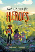 We Could Be Heroes (Reprint)