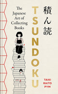 Tsundoku: The Japanese Art of Collecting Books