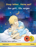 Slaap lekker, kleine wolf - Sov gott, lilla vargen (Nederlands - Zweeds): Tweetalig kinderboek, met online audioboek en video