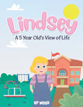Lindsey: A 5 Year Old's View of Life