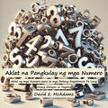 Aklat na Pangkulay ng mga Numero: Aklat ng mga Numero para sa mga Batang Nagsisimula Pa Lang (Unang Edisyon Sa Tagalog)