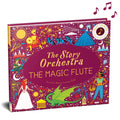 The Story Orchestra: The Magic Flute: Press the Note to Hear Mozart's Music