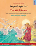 Angsa-Angsa liar - The Wild Swans (b. Indonesia - b. Inggris): Buku anak-anak hasil adaptasi dari dongeng karya Hans Christian Andersen dalam dua baha