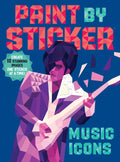 Paint by Sticker (Official): Music Icons: Re-Create 10 Classic Photographs One Sticker at a Time!