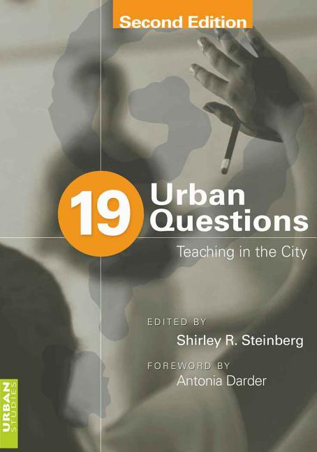 19 Urban Questions: Teaching in the City; Foreword by Antonia Darder (Revised)