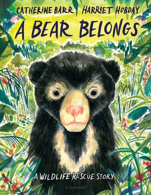 A Bear Belongs: A Wildlife Rescue Story