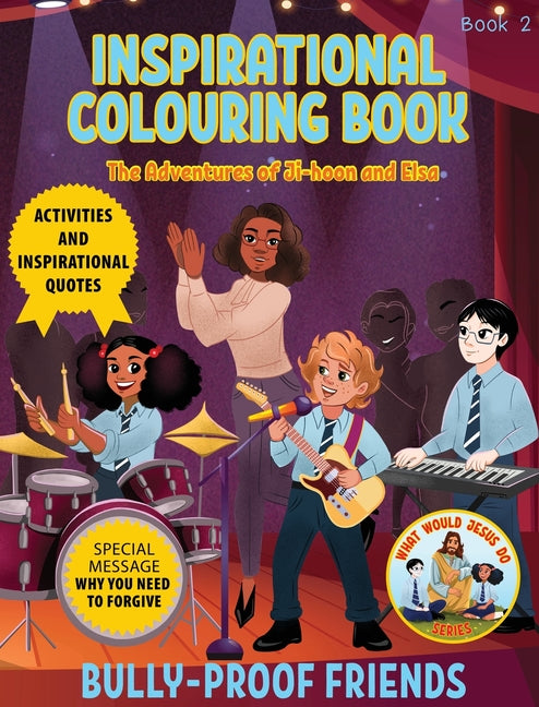 Inspirational Colouring Book 2: Bully-Proof Friends (What Would Jesus Do Series)