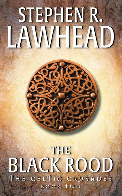 The Black Rood: The Celtic Crusades: Book II (Revised)
