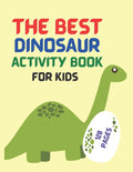 Best Dinosaur Activity Book For Kids: The Best Dinosaur Activity Book For Kids 2021 - The Most Complete Dinosaur Activity book for kids 2021 - colorin