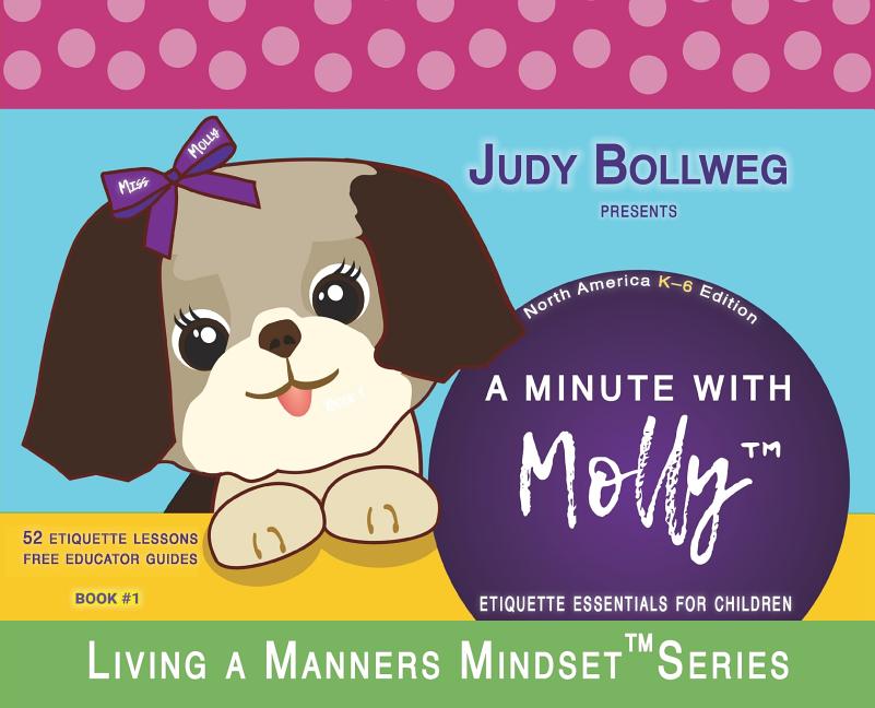 A Minute with Molly: Etiquette Essentials for Children (Hardback- With Downloadable Educator Guides)