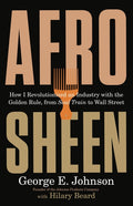 Afro Sheen: How I Revolutionized an Industry with the Golden Rule, from Soul Train to Wall Street