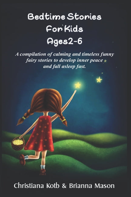 Bedtime Stories For Kids Ages 2-6: A Compilation of calming and timeless funny fairy stories to develop Inner Peace and fall asleep fast