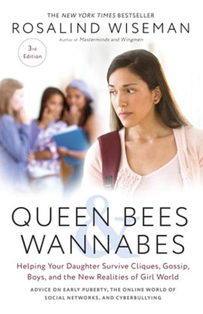 Queen Bees and Wannabes: Helping Your Daughter Survive Cliques, Gossip, Boys, and the New Realities of Girl World