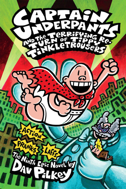 Captain Underpants and the Terrifying Return of Tippy Tinkletrousers (Captain Underpants #9): Volume 9