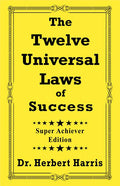 The Twelve Universal Laws of Success (Super Achiever)