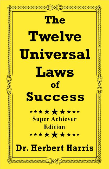The Twelve Universal Laws of Success (Super Achiever)