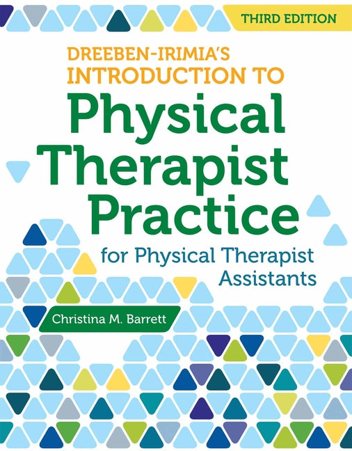 Dreeben-Irimia's Introduction to Physical Therapist Practice for Physical Therapist Assistants: .