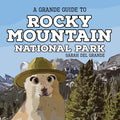 Rocky Mountain National Park: A Grande Guide